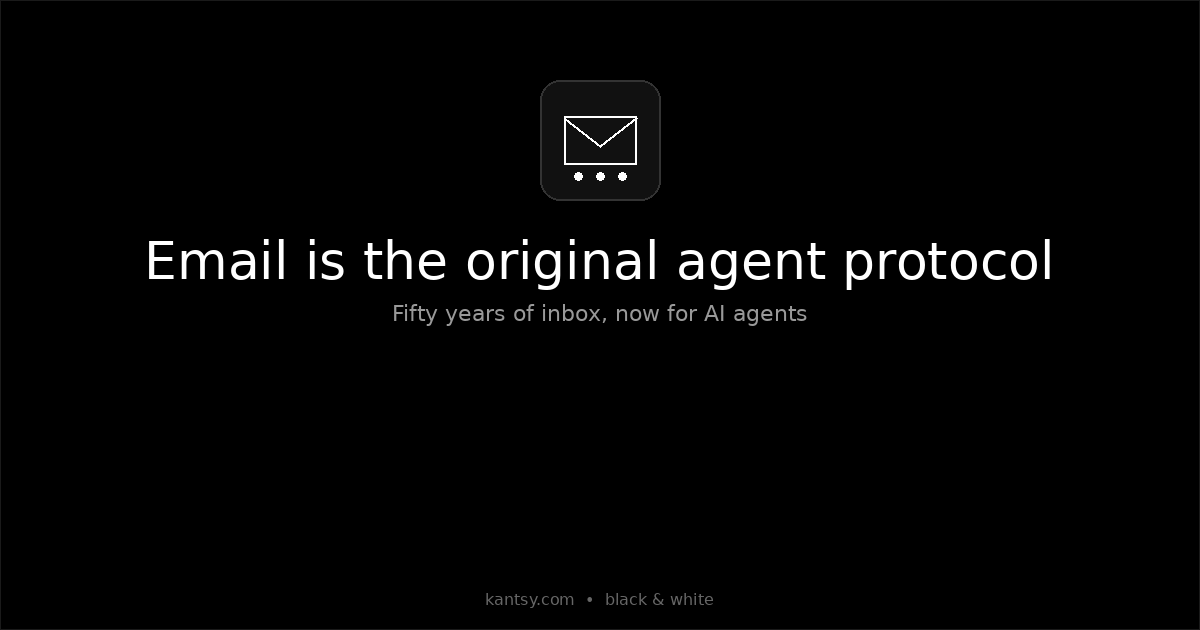 Email is the original agent protocol - black and white envelope